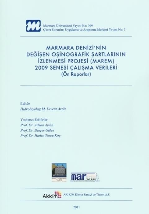 Marmara Denizi’nin Değişen Oşinografik Şartlarının İzlenmesi Projesi 2009 Senesi Çalışma Verileri (Ön Raporlar): 2009 Kış ve Yaz Dönemi Oşinografik, Hidrografik, Biyolojik, Kimyasal, Sedimantolojik, Klimatolojik İstasyon Çalışmaları